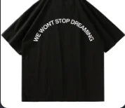 “We Won’t Stop Dreaming” Graphic Tee